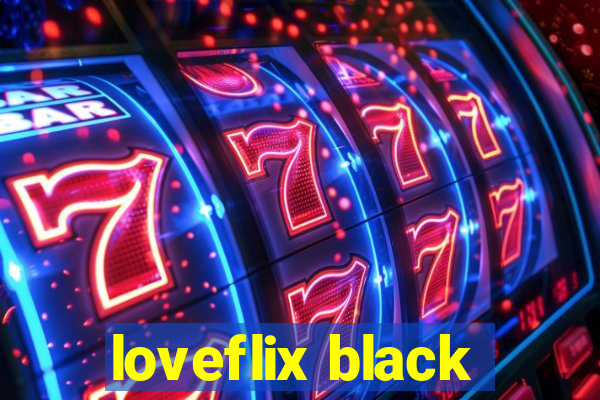 loveflix black